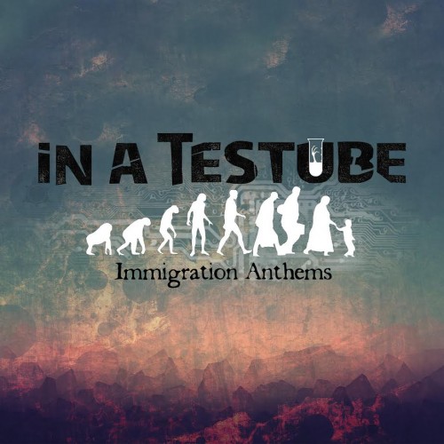 in a testube - Immigration Anthems cover