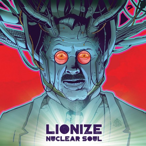 lionize - nuclear soul