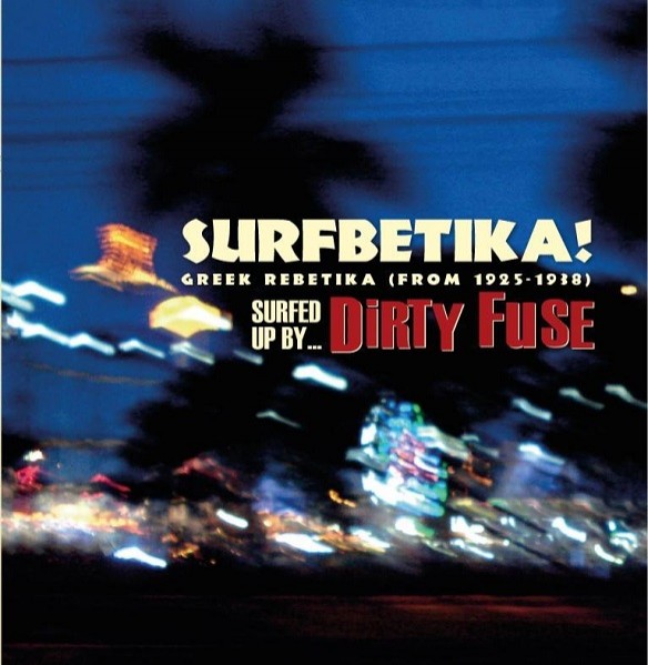 Surfbetika - Dirty Fuse 